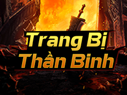 CHẾ TẠO TRANG BỊ THẦN BINH