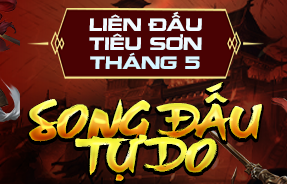 S6 - LIÊN ĐẤU T5: SONG ĐẤU TỰ DO