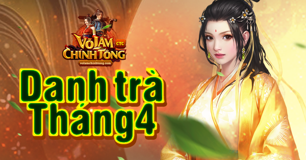 DANH TRÀ THÁNG 4