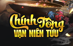 EVENT: CHÍNH TÔNG VẠN NIÊN TỬU